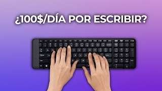 100 Dólares al Día por Escribir Textos Desde Casa [upl. by Naul]