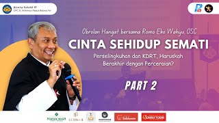 Cinta Sehidup Semati  Seminar Keluarga bersama Rm Eko Wahyu OSC  PART 2 [upl. by Llerrej]