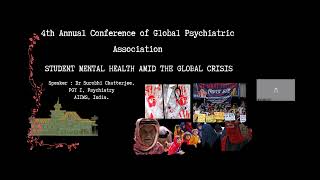 Chatterjee India Student mental health in global crisis 4 Conf Global Psychiatric Assoc 4102024 [upl. by Leaper]