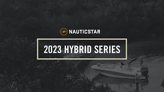 NAUTICSTAR  2023 Hybrid Series [upl. by Suhploda43]