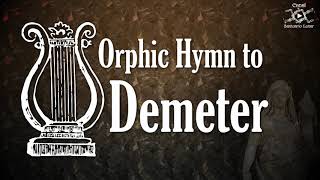 Orphic Hymn to Demeter  Summoning Goddess Demeter [upl. by Ahsait]