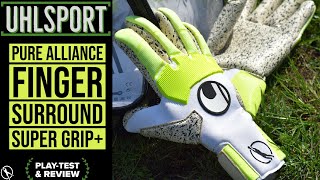 Uhlsport Pure Alliance Finger Surround Super Grip  Goalkeeper Glove Review [upl. by Winnie410]