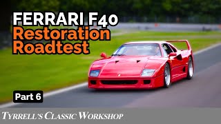 Ferrari F40 Restoration Finale Iains Ultimate Road Test  Part 6  Tyrrells Classic Workshop [upl. by Thanos]