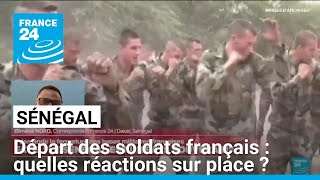 Départ des soldats français du Sénégal  quelles sont les réactions sur place  • FRANCE 24 [upl. by Codd]