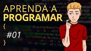 Aprenda a programar  01 Introdução [upl. by Canning]