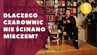 Elżbieta Cherezińska Sydonia von Borck i polowanie na czarownice Na żywo z Big Book Cafe [upl. by Hope]