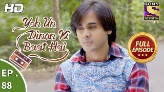 Yeh Un Dinon Ki Baat Hai  Ep 88  Full Episode  4th January 2018 [upl. by Dirk]