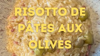 RECETTE DE RISOTTO DE PÂTES AUX OLIVES SUPER GOURMANDE ET FACILE À FAIRE [upl. by Airat908]