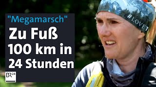 quotMegamarschquot Zu Fuß 100 Kilometer in 24 Stunden  BR24 [upl. by Philipa]