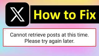 How to Fix Cannot retrieve posts at this time please try again later X Error [upl. by Aseeral]