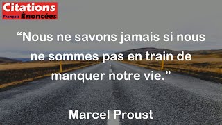 Nous ne savons jamais si nous ne sommes pas en train de manquer notre vie  Marcel Proust [upl. by Ackerley]