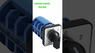 Selectors switch kya haielectricial electricalwork electricalsolutions youtubeshorts youtube [upl. by Eedahs]