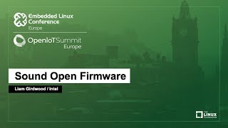 Sound Open Firmware  Liam Girdwood Intel [upl. by Brest417]