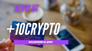 💸GUADAGNARE con REVOLUT 10 EURO in CRYPTO risposte quiz💸 [upl. by Calen938]