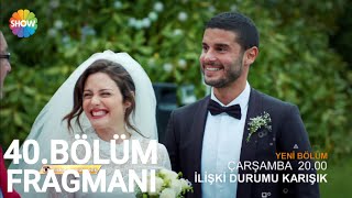 İlişki Durumu Karışık 40Bölüm Fragmanı ᴴᴰ [upl. by Skcirdnek]