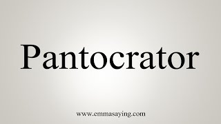 How To Say Pantocrator [upl. by Emaj]