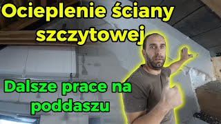 Ocieplenie ściany szczytowej od wewnątrz i od góry  ocieplenie komina  szczelina wentylacyjna [upl. by Nynnahs]