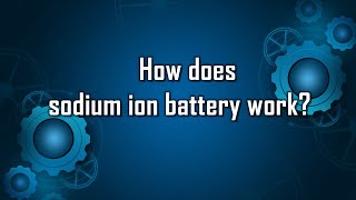 How does sodium ion battery work [upl. by Nemracledairam]