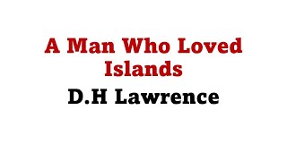 The Man Who Loved IslandsDH Lawrence Critical AnalysisCharactersThemes [upl. by Nugesulo]