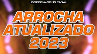 SET ARROCHA ATUALIZADO 2023  REPERTÓRIO NOVO SETEMBRO 2023  AS MAIS TOCADAS DO ARROCHA [upl. by Adnwahsat]