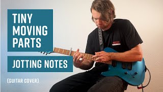 Tiny Moving Parts  Jotting Notes Guitar Cover with Tab [upl. by Gillead]