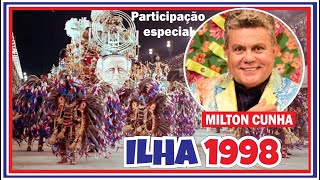 ESPECIAL UNIÃO DA ILHA 1998 FATUMBI  Participação de MILTON CUNHA carnaval riodejaneiro [upl. by Oinotnaesoj]