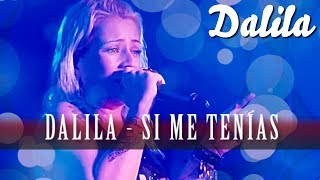 Dalila  Si me tenias  Video Lyric Oficial 2017 [upl. by Eizzo]