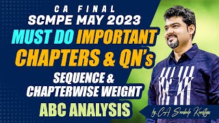 CA FINAL MAY 23 SCMPE MUST DO IMPORTANT CHAPTERS amp QUESTIONS SEQUENCE amp ABC ANALYSIS by CA SANKALP [upl. by Ajiam]