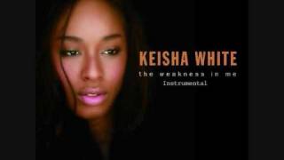 Keisha White  The Weakness In Me  Instrumental Lyrics In Description ♥ [upl. by Sly]