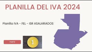 Planilla del IVA  ISR ASALARIADOS  2024  PARTE 12 [upl. by Fields]