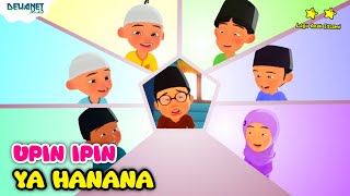 UPIN IPIN  ya hanana nabi muhammad [upl. by Ronyar]