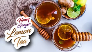 Honey Ginger Lemon Tea  Herbal Tea  Cold and Flu Relief  Healthy Recipe [upl. by Eletnahs45]