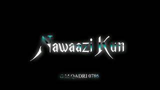 shaha Bekas Nawazi Kun status  Agisni ya Rasool Allah status  Black Screen Lyrics WhatsApp Status [upl. by Ttelrats]