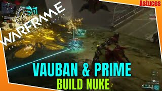 WARFRAME VAUBAN amp PRIME  BUILD NUKE [upl. by Kitti224]