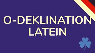 O DEKLINATION LATEIN  2 Deklination Latein animiert 🇩🇪 [upl. by Yaned]