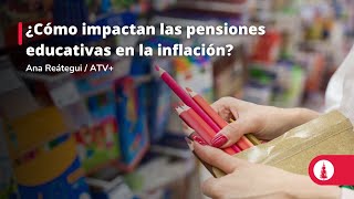 ¿Cómo impactan las pensiones educativas en la inflación [upl. by Nas]