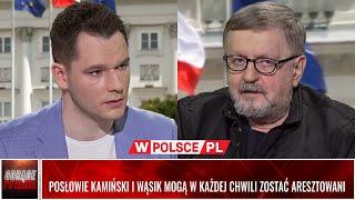 POSŁOWIE KAMIŃSKI I WĄSIK MOGĄ W KAŻDEJ CHWILI ZOSTAĆ ARESZTOWANI [upl. by Ainesell320]