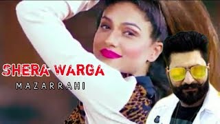 Shera Warga  Mazar Rahi  latest Punjabi Song Full Song [upl. by Akinert]