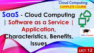 L12 SaaS  Cloud Computing  Software as a Service  Application Characteristics Benefits Issues [upl. by Naimad]