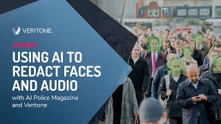 Using AI to Redact Faces and Audio with AI Police Magazine and Veritone [upl. by Freberg]