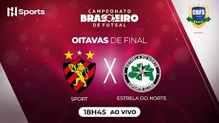 JOGO COMPLETO SPORT 3X1 ESTRELA DO NORTE  BRASILEIRO DE FUTSAL 2024  OITAVAS DE FINAL [upl. by Asiral386]