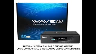 Duosat Wave HD Tutorial de atualização configuração e instalação de canais [upl. by Burkhardt]