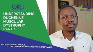 Understanding Duchenne Muscular Dystrophy part 2 with Deusdedit Birungi [upl. by Elocin848]