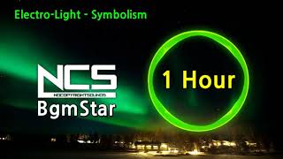 ElectroLight  Symbolism 1시간 연속 듣기  1 hour continuous listening  NCS BgmStar [upl. by Manella]