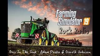 Farming Simulator 19  Rock Radio Gas In The Tank  Adam Drake amp Gareth Johnson [upl. by Trish]