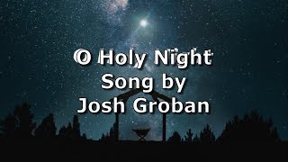 O Holy Night  Josh Groban  Christmas Lyric Video [upl. by Teresina]