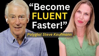 How To Become Fluent Faster Interview with Polyglot Steve Kaufmann [upl. by Nosro]