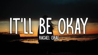 Rachel Grae  Itll Be Okay Lyrics if you tell me youre leaving ill make it easy [upl. by Sale]