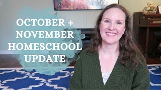 October  November Homeschool Update [upl. by Einad]