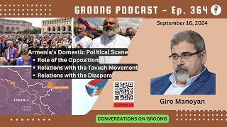 Giro Manoyan  The ARF in Armenia’s Politics  Ep 364  Sep 16 2024 [upl. by Ralyks]